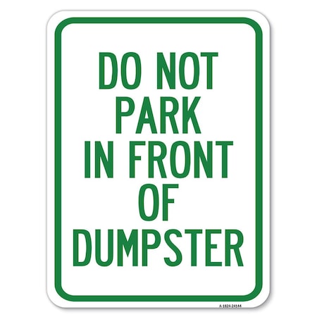 Signmission Do Not Park in Front of Dumpster Heavy-Gauge Alum Rust Proof Parking Sign, 18" x 24", A-1824-24144 A-1824-24144